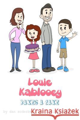 Louie Kablooey Bakes a Cake Dan Soderberg Luella Soderberg Andrew Thomas 9780692688908 South Mountain Press, Incorporated - książka