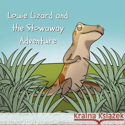 Louie Lizard and the Stowaway Adventure C. Collier 9780578809274 Imaginative Mind Books - książka