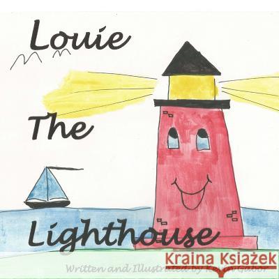 Louie the Lighthouse Kevin M. Gabor 9781511537186 Createspace - książka