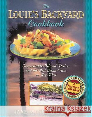 Louie's Backyard Cookbook: Irresistible Island Dishes and the Best Ocean View in Key West Stern, Michael 9781401605131 Thomas Nelson Publishers - książka