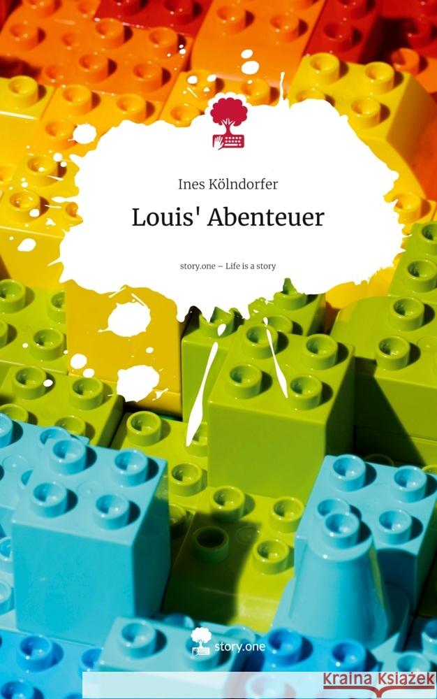 Louis' Abenteuer. Life is a Story - story.one Kölndorfer, Ines 9783711804105 story.one publishing - książka