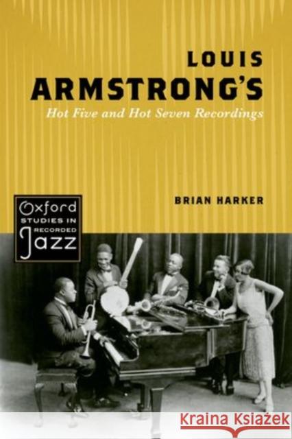 Louis Armstrong's Hot Five and Hot Seven Recordings Brian Harker 9780195388404  - książka