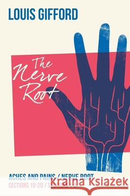 Louis Gifford Aches and Pains Book Two: Aches and Pains Sections 15-20 Nerve Root Sections 1-5 Louis Gifford 9781739948610 Philippa Tindle - książka