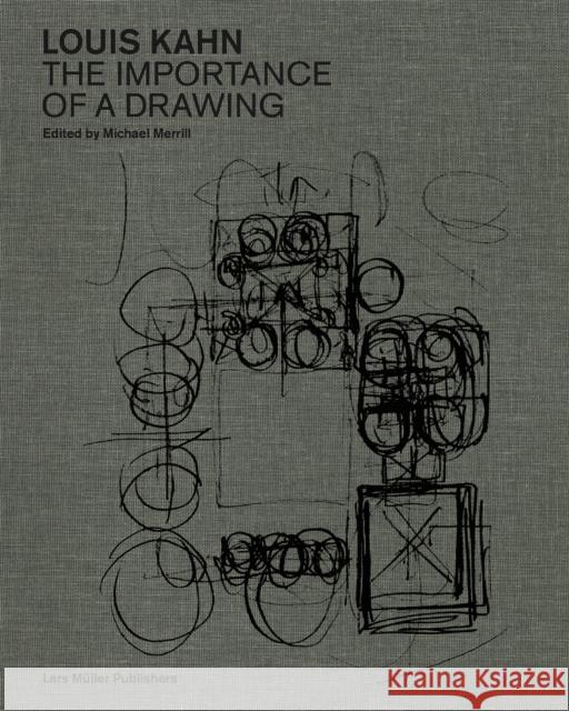 Louis Kahn: The Importance of a Drawing Kahn, Louis 9783037786444 Birkhauser Verlag AG - książka