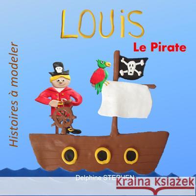 Louis le Pirate Stephen, Delphine 9781792961540 Independently Published - książka