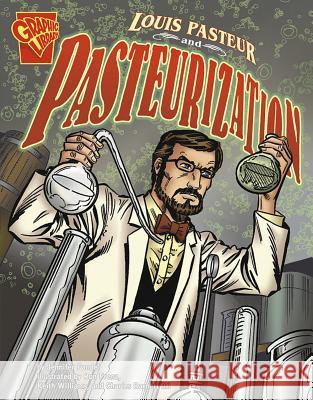 Louis Pasteur and Pasteurization Jennifer Fandel Keith Wilson Rodney Ramos 9780736878968 Graphic Library - książka