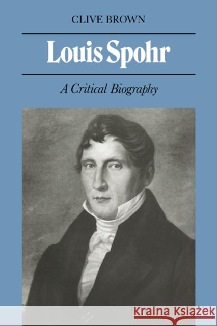 Louis Spohr: A Critical Biography Brown, Clive 9780521029056 Cambridge University Press - książka