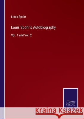 Louis Spohr's Autobiography: Vol. 1 and Vol. 2 Louis Spohr 9783752588941 Salzwasser-Verlag - książka