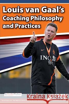 Louis van Gaal's Coaching Philosophy and Practices Devoetbaltrainer 9781910491010 Soccertutor.com Ltd. - książka