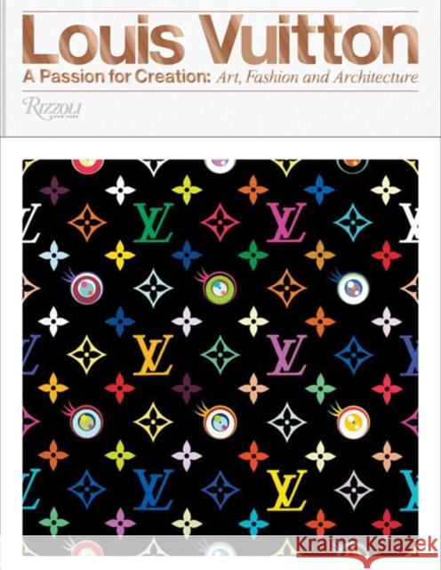 Louis Vuitton: A Passion for Creation: New Art, Fashion and Architecture Valerie Steele 9780847849673 Rizzoli International Publications - książka