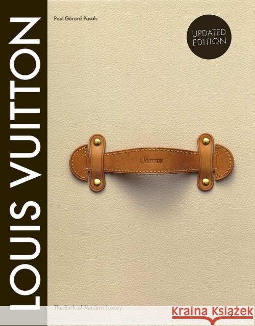 Louis Vuitton: The Birth of Modern Luxury Updated Edition Eric Pujalet-Plaa 9781419705564 Abrams - książka