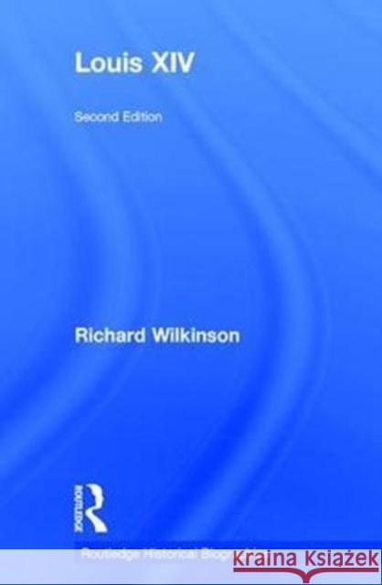 Louis XIV Richard Wilkinson 9781138945463 Routledge - książka