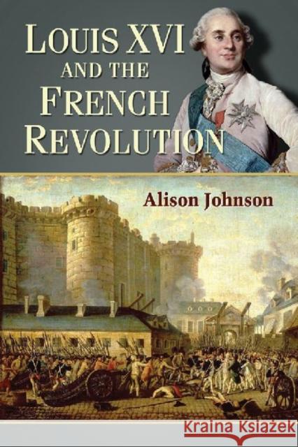 Louis XVI and the French Revolution Alison Johnson 9780786473557 McFarland & Company - książka
