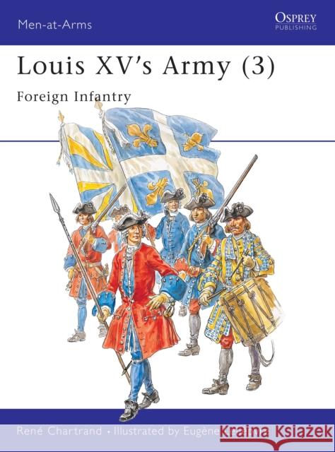 Louis XV's Army (3): Foreign Infantry Chartrand, René 9781855326231 Rank and File Publishers - książka