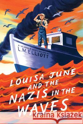 Louisa June and the Nazis in the Waves L. M. Elliott 9780063056572 Katherine Tegen Books - książka