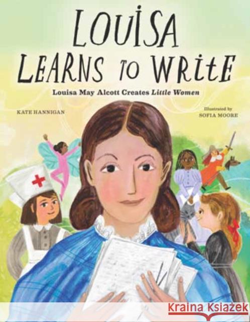 Louisa Learns to Write: Louisa May Alcott Creates Little Women Sofia Moore 9781629794563 Calkins Creek Books - książka