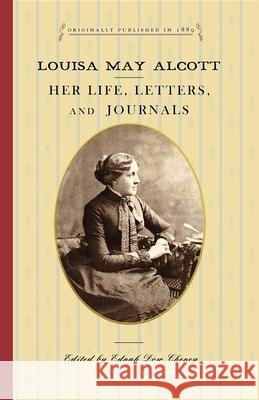 Louisa May Alcott: Her Life, Letters, and Journals Ednah Cheney 9781429044608 Applewood Books - książka