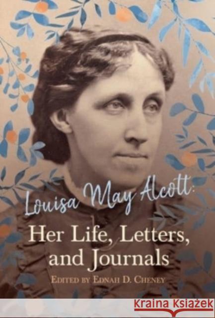 Louisa May Alcott: Her Life, Letters, and Journals Louisa May Alcott Ednah D. Cheney 9781528714099 Read & Co. Books - książka