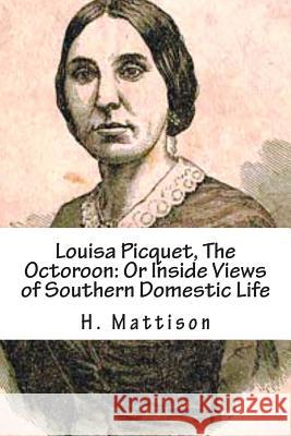 Louisa Picquet, The Octoroon: Or Inside Views of Southern Domestic Life: [Illustrated Edition] Mattison, H. 9781469906089 Createspace - książka