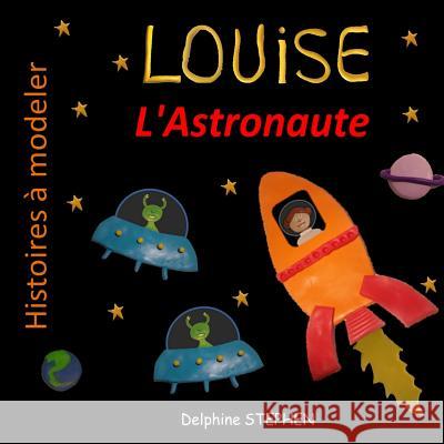 Louise l'Astronaute Delphine Stephen 9781795415101 Independently Published - książka