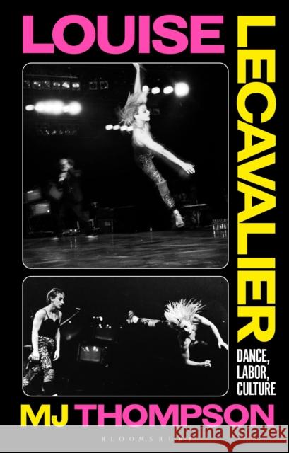 Louise Lecavalier: Dance, Labour, Culture Thompson, Mj 9781350195202 BLOOMSBURY ACADEMIC - książka