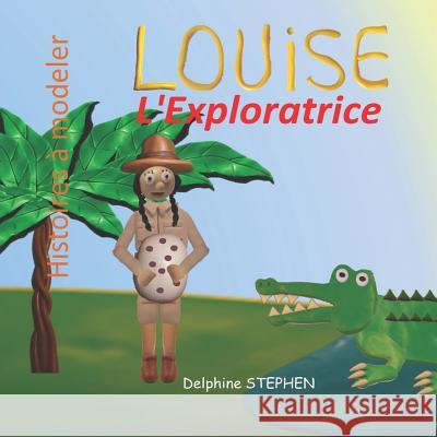 Louise l'Exploratrice Delphine Stephen 9781096416074 Independently Published - książka