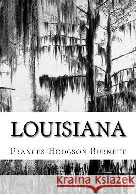 Louisiana Frances Hodgson Burnett 9781724647092 Createspace Independent Publishing Platform - książka