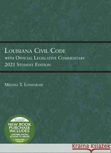 Louisiana Civil Code with Official Legislative Commentary Melissa T. Lonegrass 9781684679461 West Academic Publishing - książka