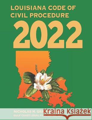 Louisiana Code of Civil Procedure 2022 Legal Publishing LLC Gulf Coast Legal Publishing LLC 9798753873132 Independently published - książka