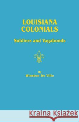 Louisiana Colonials Winston De Ville 9780806300948 Genealogical Publishing Company - książka