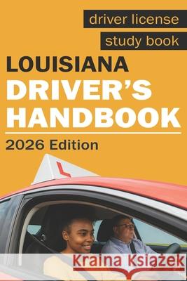 Louisiana Drivers Handbook - Louisiana Drivers License Handbook Jesse Print 9786076363249 Independently Published - książka