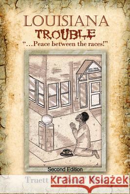 Louisiana Trouble: Peace between the races! Harold Scherler Truett T. West 9781721942169 Createspace Independent Publishing Platform - książka