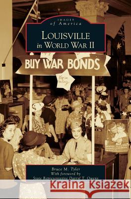 Louisville in World War II Bruce M Tyler, Darryl T Owens 9781531625535 Arcadia Publishing Library Editions - książka