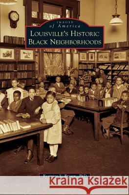 Louisville's Historic Black Neighborhoods Beatrice S Brown, PhD 9781531662035 Arcadia Publishing Library Editions - książka