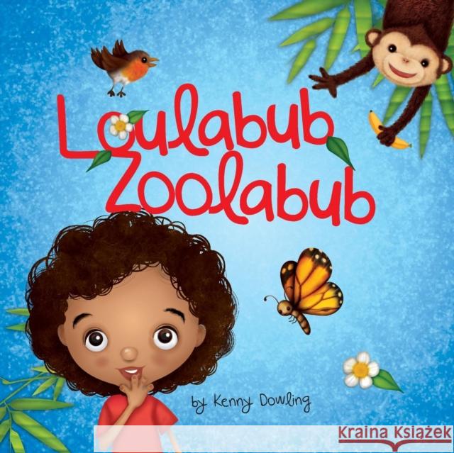 Loulabub Zoolabub Kenny Dowling 9781908128713 Spiderwize - książka