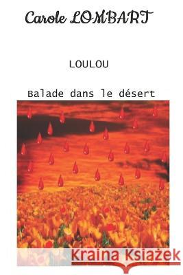 Loulou: Tome 2 Balade dans le desert Carole Lombart   9782931249017 Carole Lombart - książka