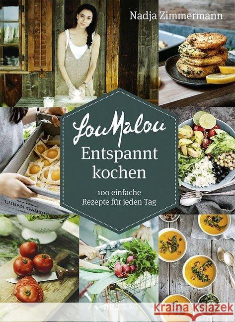 LouMalou Entspannt kochen : 100 einfache Rezepte für jeden Tag Zimmermann, Nadja 9783038000556 AZ Fachverlage - książka