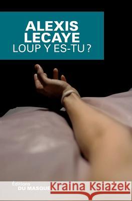 Loup y es-tu ? Lecaye-A 9782702436325 Editions Du Masque - książka