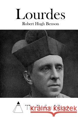 Lourdes Robert Hugh Benson The Perfect Library 9781519594174 Createspace Independent Publishing Platform - książka