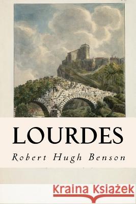 Lourdes Robert Hugh Benson 9781533619327 Createspace Independent Publishing Platform - książka