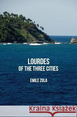 Lourdes: Of The Three Cities Vizetelly, Ernest a. 9781484846315 Createspace - książka