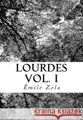 Lourdes Vol. I Emile Zola 9781727062540 Createspace Independent Publishing Platform - książka