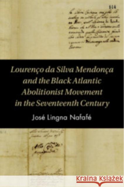Lourenco da Silva Mendonca and the Black Atlantic Abolitionist Movement in the Seventeenth Century Jose (University of Bristol) Lingna Nafafe 9781009573726 Cambridge University Press - książka