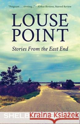 Louse Point: Stories From the East End Shelby Raebeck 9781662917820 Gatekeeper Press - książka