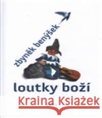 Loutky boží ZbynÄ›k BenÃ½Å¡ek 9788072629442 GalÃ©n - książka