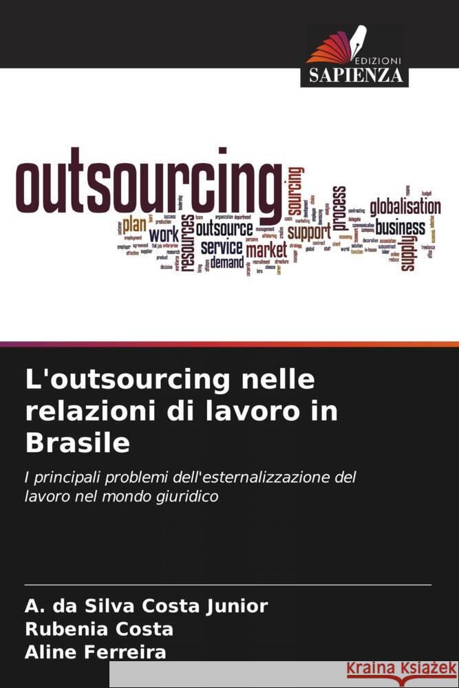 L'outsourcing nelle relazioni di lavoro in Brasile A. D Rubenia Costa Aline Ferreira 9786208079116 Edizioni Sapienza - książka