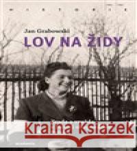 Lov na Židy Jan Grabowski 9788020029652 Academia - książka