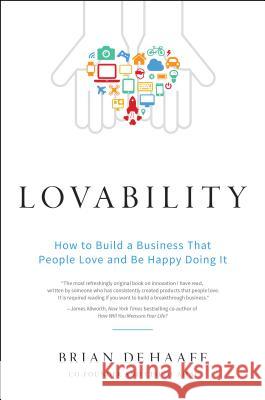Lovability: How to Build a Business That People Love and Be Happy Doing It Brian D 9781626344037 Greenleaf Book Group Press - książka