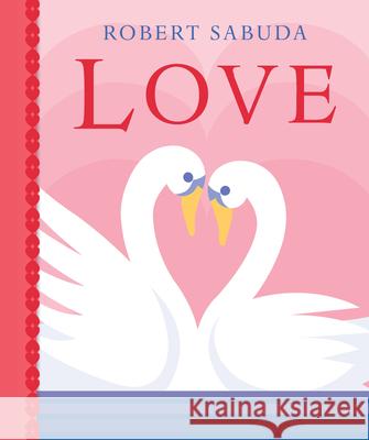 Love Robert Sabuda Robert Sabuda 9781536210378 Candlewick Press (MA) - książka
