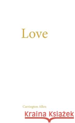 Love Carrington Allen 9781716655609 Lulu.com - książka